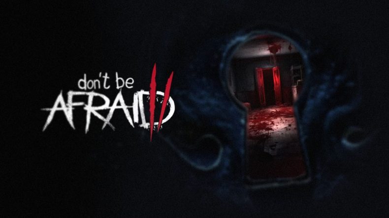 Don't Be Afraid 2 review