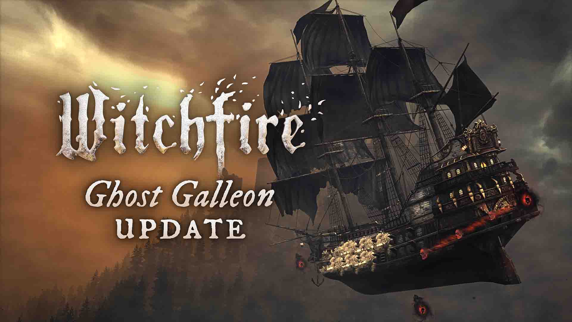 Обновление Witchfire «Призрачный галеон» добавляет новый контент